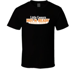 Little Caesars Hot N Ready Pizza Pizza Restaurant T Shirt 38053833