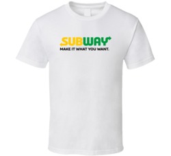 Make It What You Want Subway Most Memorable Ad T Shirt 38334625