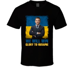 We Will Win Glory To Ukraine President Zelenskyy Leader Hope T Shirt 39214762