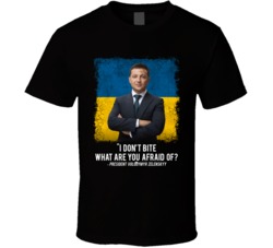 President Zelenskyy What Are You Afraid Of I Don't Bite Ukraine Support T Shirt 39216440