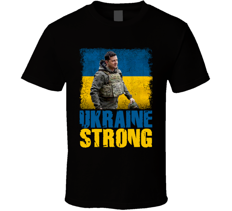 President Volodymyr Zelenskyy Ukraine Strong T Shirt President Volodymyr Zelenskyy Ukraine Strong T Shirt
