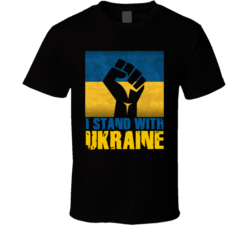I Stand With Ukraine Raised Fist Support T Shirt I Stand With Ukraine Raised Fist Support T Shirt