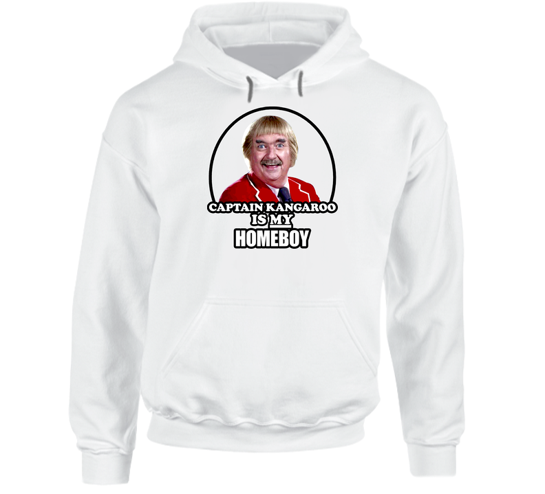 Captain Kangaroo Is My Homeboy Funny Retro Hooded Sweatshirt Hoodie Captain Kangaroo Is My Homeboy Funny Retro Hooded Sweatshirt Hoodie