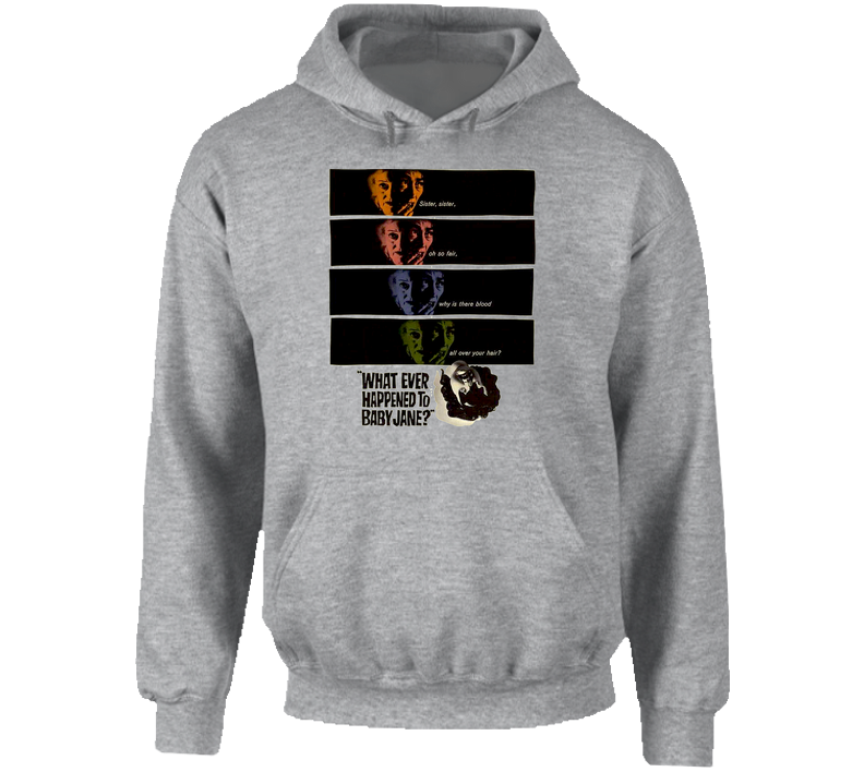 Whatever Happened To Baby Jane Movie Hooded Sweatshirt Hoodie Whatever Happened To Baby Jane Movie Hooded Sweatshirt Hoodie