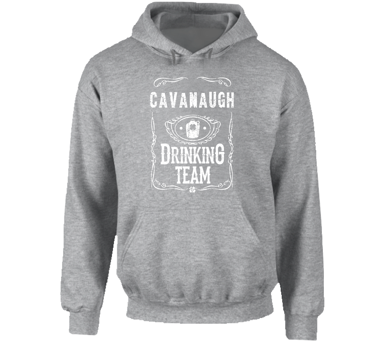 Cavanaugh Irish Drinking Team Whiskey Beer Custom Name St Patricks Day hooded sweatshirt Hoodie Cavanaugh Irish Drinking Team Whiskey Beer Custom Name St Patricks Day hooded sweatshirt Hoodie