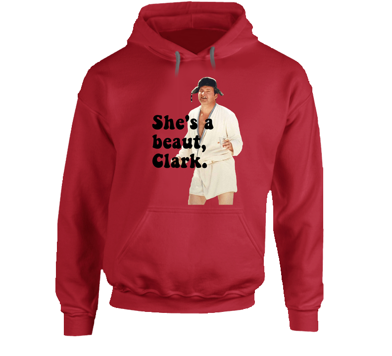 She's A Beaut Clark National Lampoons Christmas Vacation Quote Eddie hooded sweatshirt Hoodie