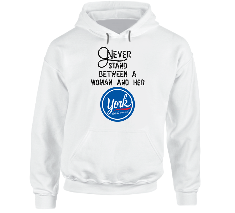 Never Stand Between A Woman And Her York Peppermint Pattie Hooded Sweatshirt Hoodie Never Stand Between A Woman And Her York Peppermint Pattie Hooded Sweatshirt Hoodie
