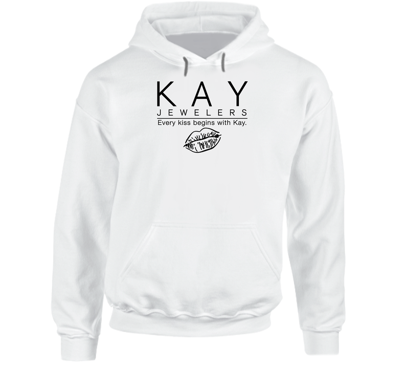 Every Kiss Begins With Kay Jewelers Most Memorable Ad Slogan Hooded Sweatshirt Hoodie Every Kiss Begins With Kay Jewelers Most Memorable Ad Slogan Hooded Sweatshirt Hoodie