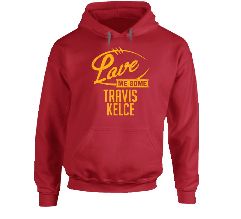 Love Me Some Travis Kelce Kansas City Football Sports Athlete Hooded Sweatshirt Hoodie Love Me Some Travis Kelce Kansas City Football Sports Athlete Hooded Sweatshirt Hoodie