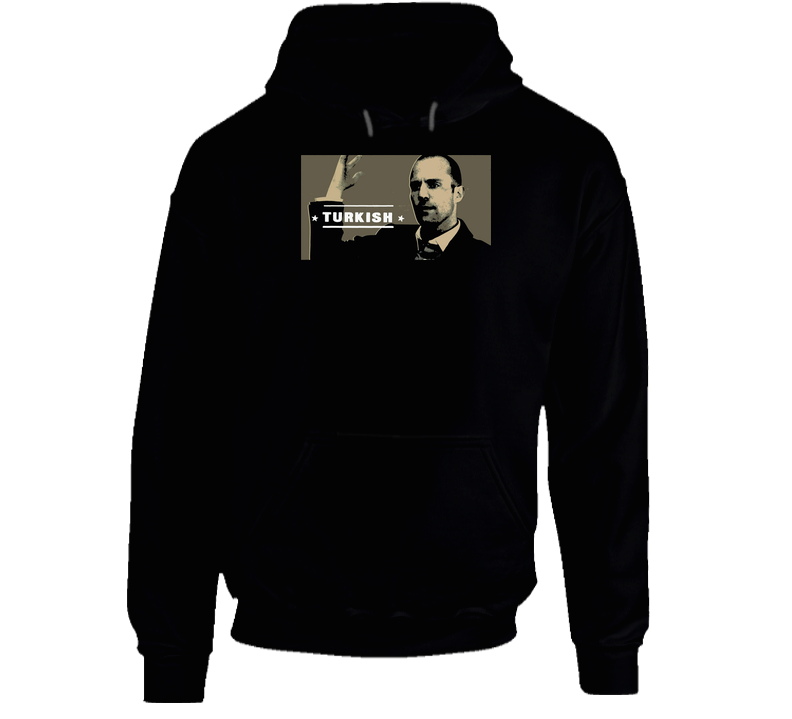 Turkish Snatch Movie Hooded Sweatshirt Hoodie
