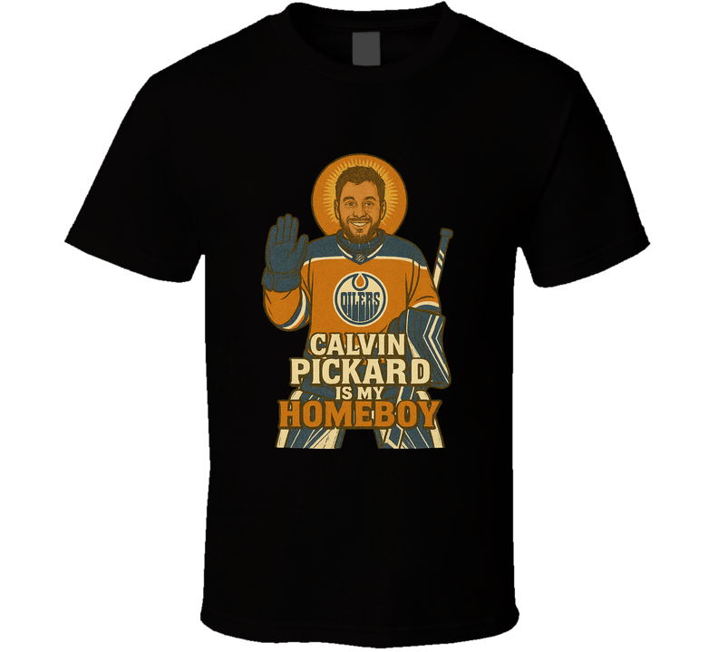 Calvin Pickard is My Homeboy T Shirt Calvin Pickard is My Homeboy T Shirt