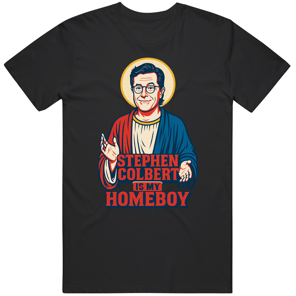 Stephen Colbert Is My Homeboy – Retro Fan Tribute Tee T Shirt Stephen Colbert Is My Homeboy – Retro Fan Tribute Tee T Shirt