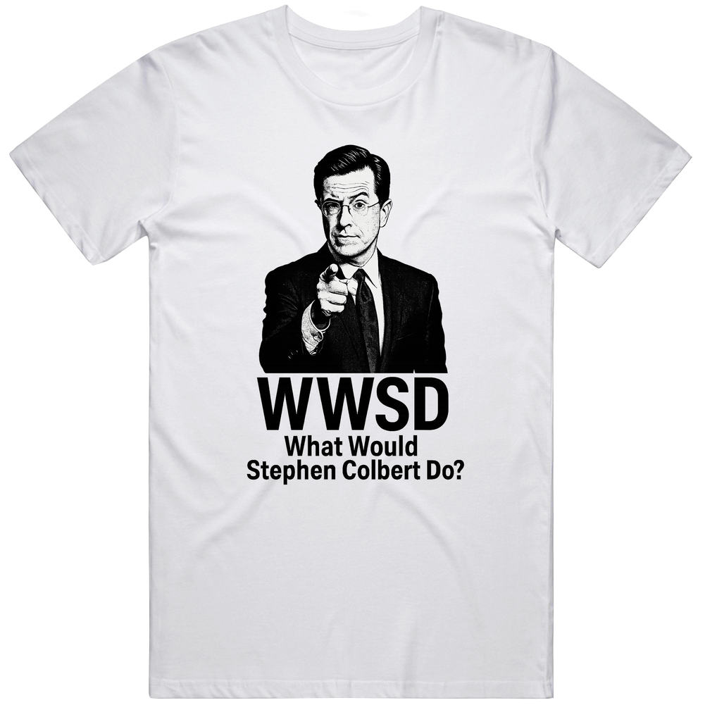 WWSD – What Would Stephen Colbert Do? Parody Tee T Shirt WWSD – What Would Stephen Colbert Do? Parody Tee T Shirt