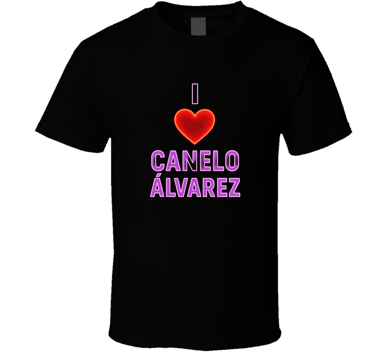 I Love Canelo Álvarez T Shirt