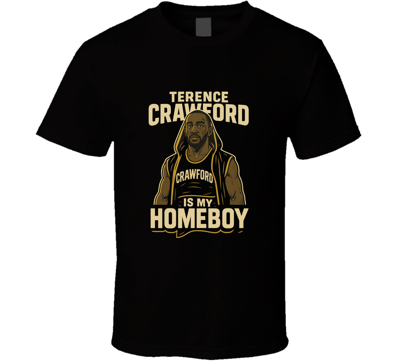 Terence Crawford Is My Homeboy Retro Boxing Tee T Shirt Terence Crawford Is My Homeboy Retro Boxing Tee T Shirt