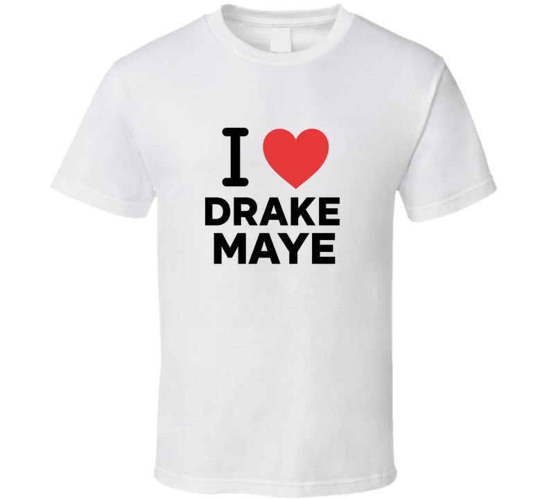 I Love Drake Maye T Shirt
