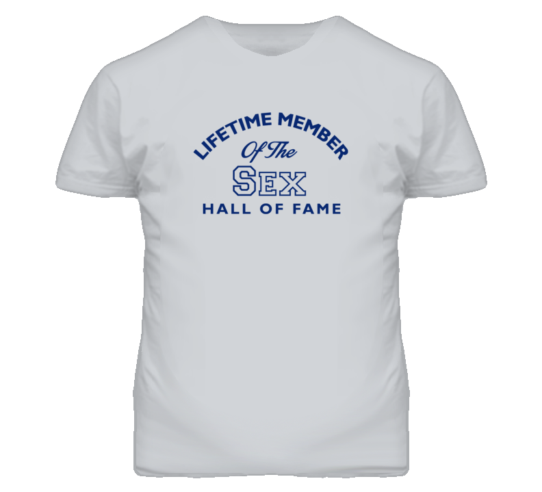 Lifetime Member Of The Sex Hall Of Fame T Shirt Lifetime Member Of The Sex Hall Of Fame T Shirt