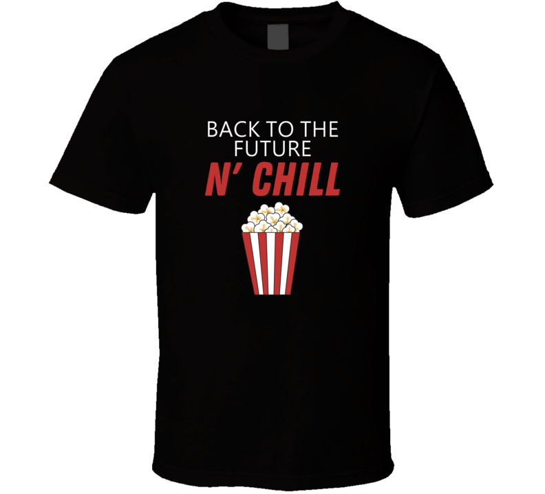 Back To The Future And Chill Netflix Inspired Movie Lover Film Fan Coo