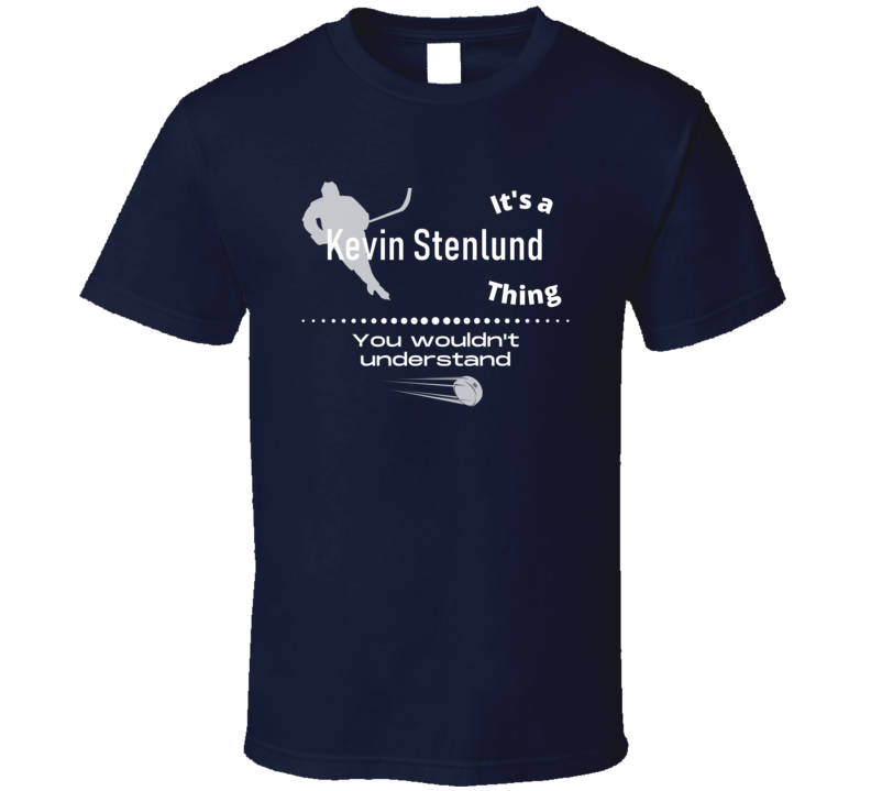 Its A Kevin Stenlund Thing Columbus Hockey Player Fan Cool Gift T Shir Its A Kevin Stenlund Thing Columbus Hockey Player Fan Cool Gift T Shir