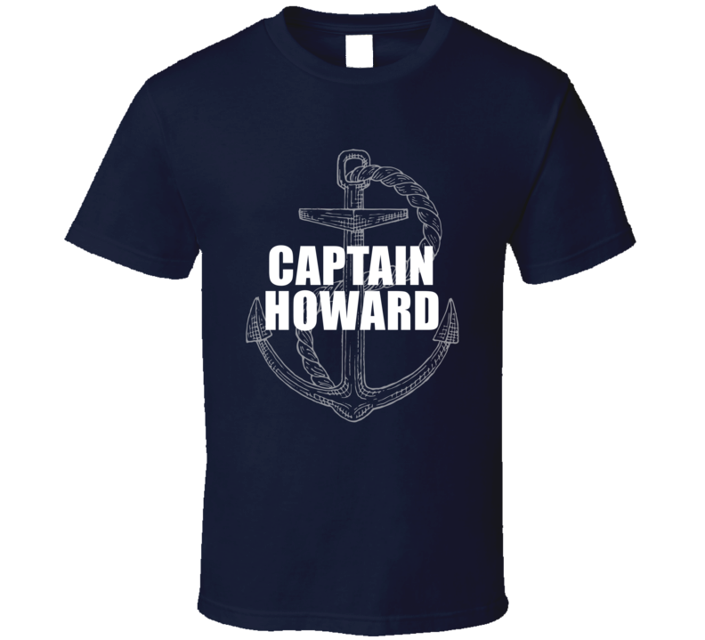 Captain Howard Perfect Personalized Fathers Day Gift Cool Present T Sh Captain Howard Perfect Personalized Fathers Day Gift Cool Present T Sh