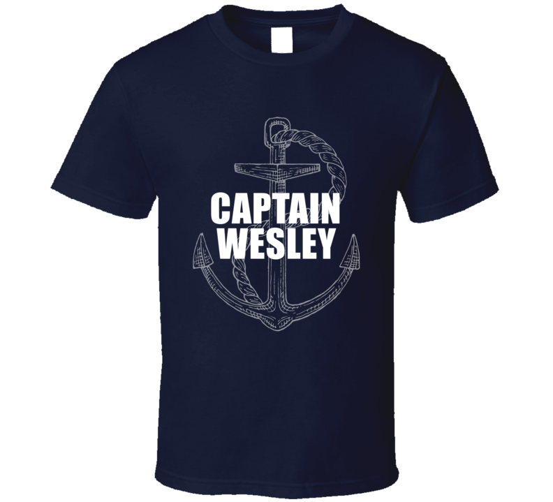 Captain Wesley Perfect Personalized Fathers Day Gift Cool Present T Sh Captain Wesley Perfect Personalized Fathers Day Gift Cool Present T Sh