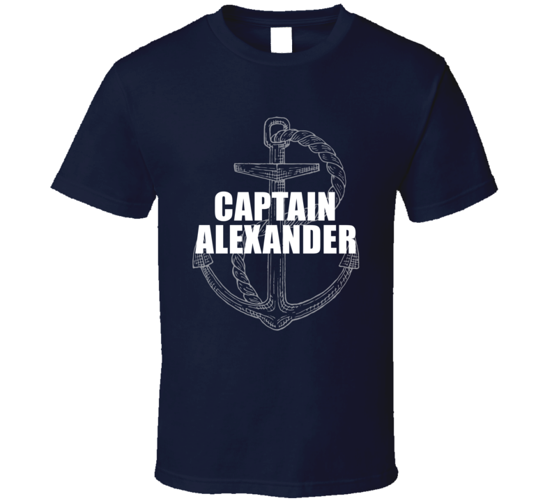 Captain Alexander Perfect Personalized Fathers Day Gift Cool Present T Captain Alexander Perfect Personalized Fathers Day Gift Cool Present T