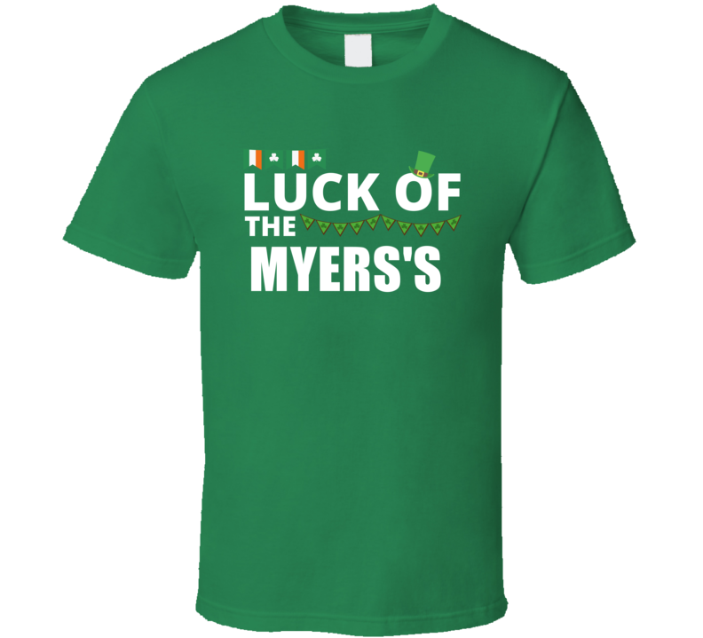 Luck Of The Myers's Peronalized Last Name Gaelic St Patricks Day Green