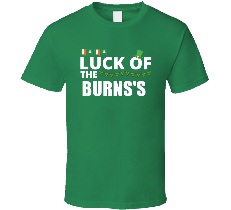 Luck Of The Burns's Peronalized Last Name Gaelic St Patricks Day Green