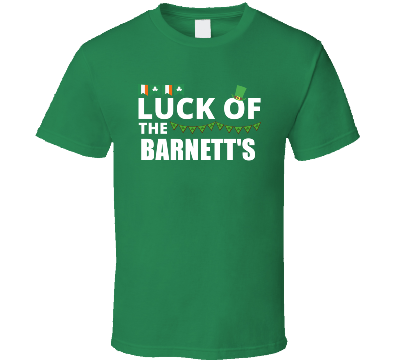 Luck Of The Barnett's Peronalized Last Name Gaelic St Patricks Day Gre Luck Of The Barnett's Peronalized Last Name Gaelic St Patricks Day Gre