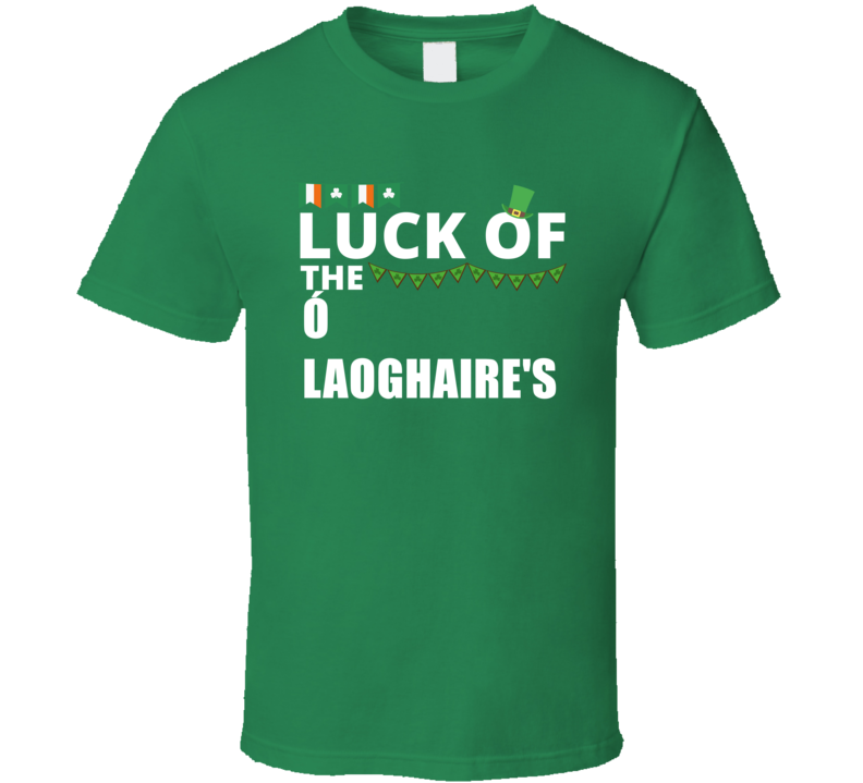 Luck Of The ? Laoghaire's Peronalized Last Name Gaelic St Patricks Day Luck Of The ? Laoghaire's Peronalized Last Name Gaelic St Patricks Day