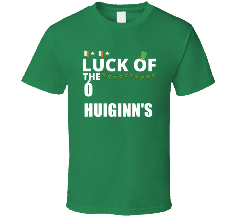 Luck Of The ? Huiginn's Peronalized Last Name Gaelic St Patricks Day G