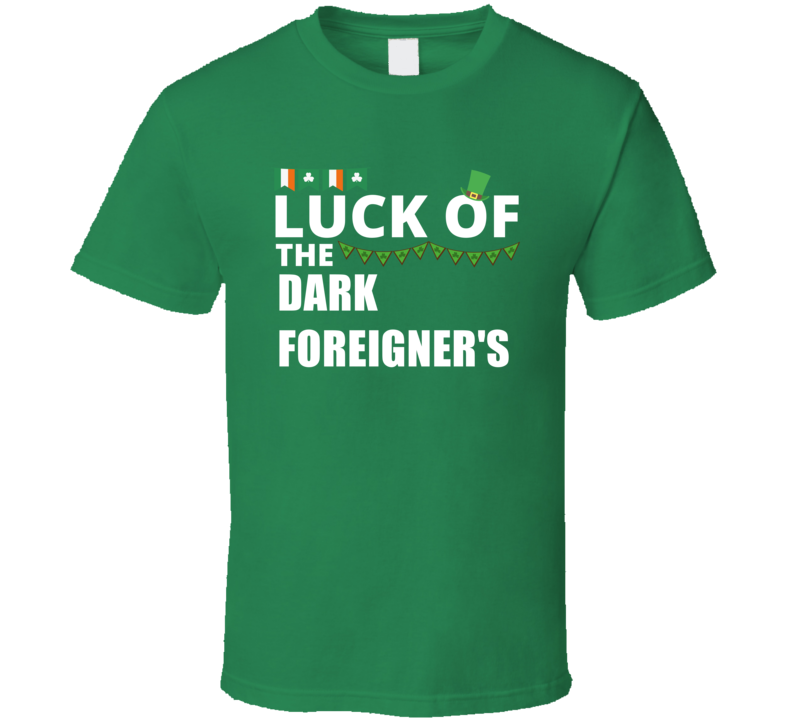 Luck Of The Dark Foreigner's Peronalized Last Name Gaelic St Patricks Luck Of The Dark Foreigner's Peronalized Last Name Gaelic St Patricks