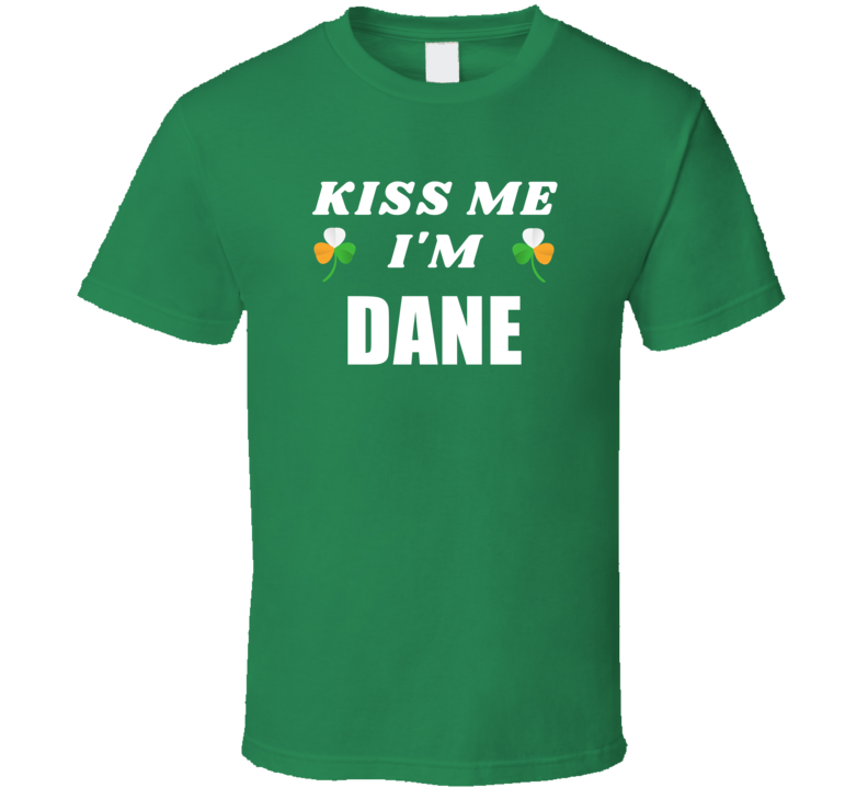Kiss Me Im Dane St Patricks Day Party Cool Personalized Name Drinking 