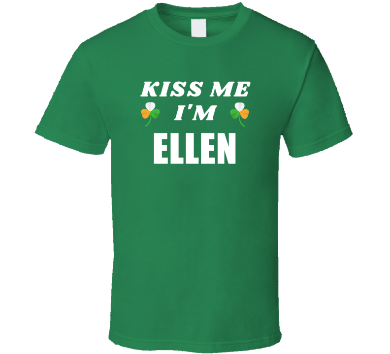 Kiss Me Im Ellen St Patricks Day Party Cool Personalized Name Drinking