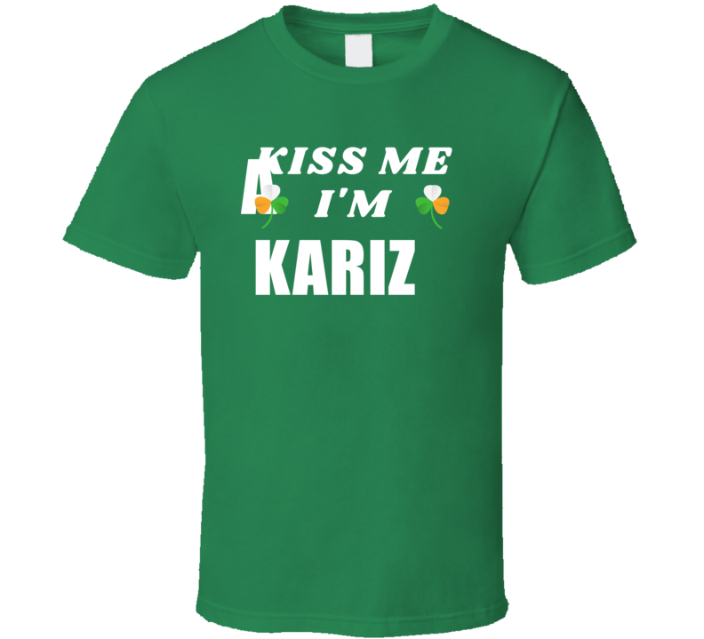 Kiss Me Im Kariza St Patricks Day Party Cool Personalized Name Drinkin Kiss Me Im Kariza St Patricks Day Party Cool Personalized Name Drinkin