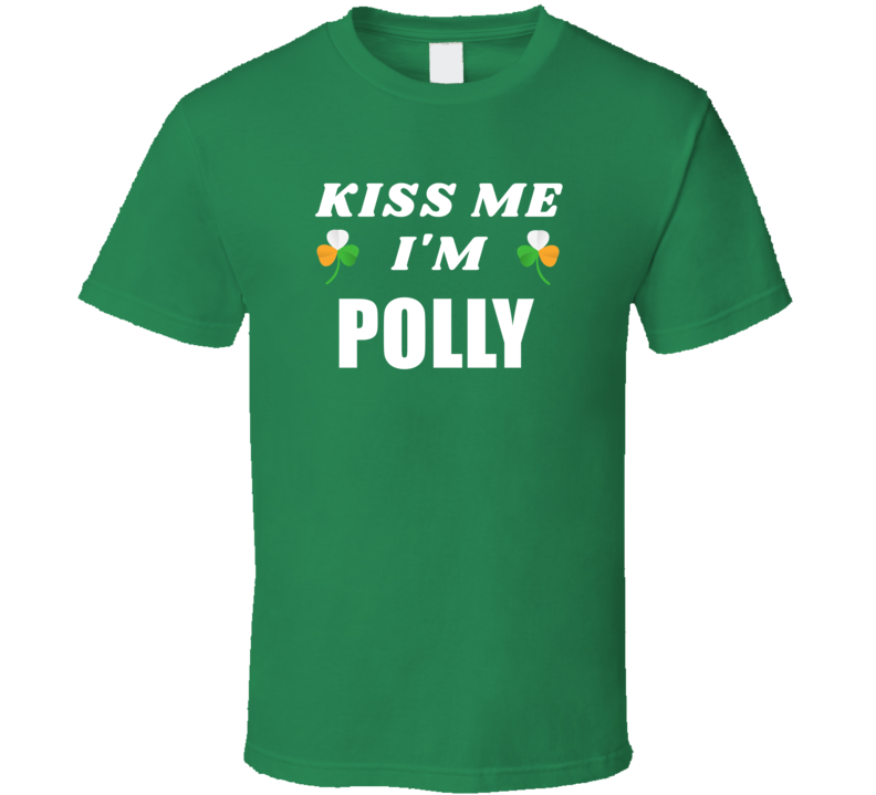 Kiss Me Im Polly St Patricks Day Party Cool Personalized Name Drinking
