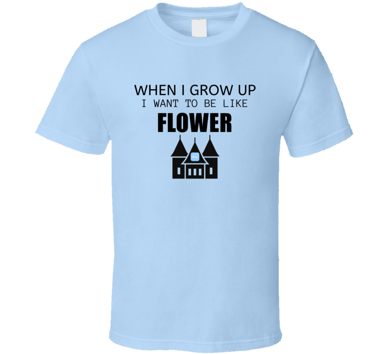 When I Grow Up I Want To Be Like Flower Favorite Disney Cartoon Charac
