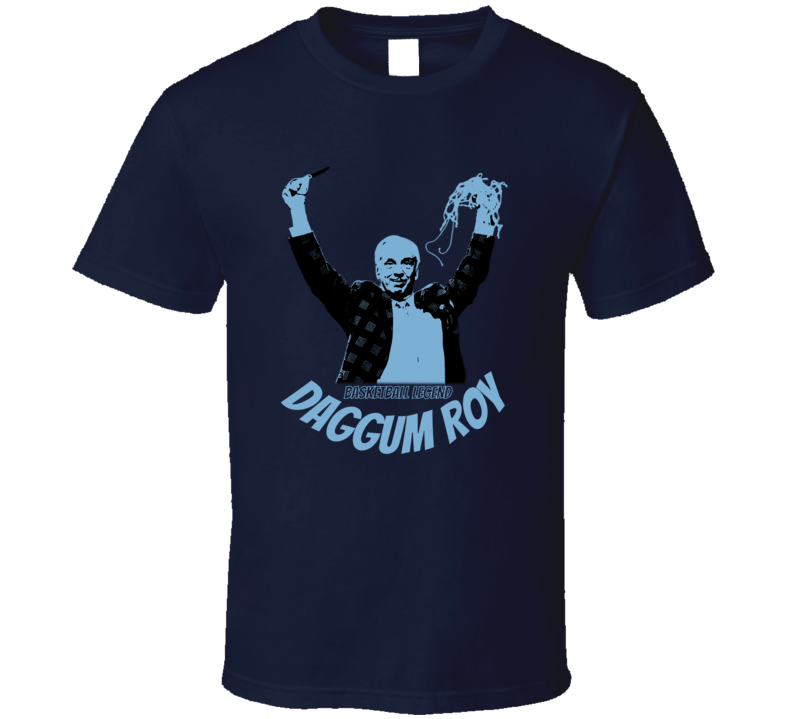 Daggum Roy Williams Basketball Legend Carolina Coach Fan Cool Fan Gift Daggum Roy Williams Basketball Legend Carolina Coach Fan Cool Fan Gift