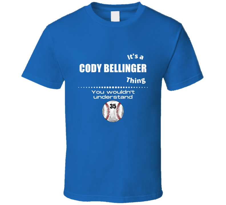 Its A Cody Bellinger Thing Los Angeles Baseball Player Team Fan Cool A Its A Cody Bellinger Thing Los Angeles Baseball Player Team Fan Cool A