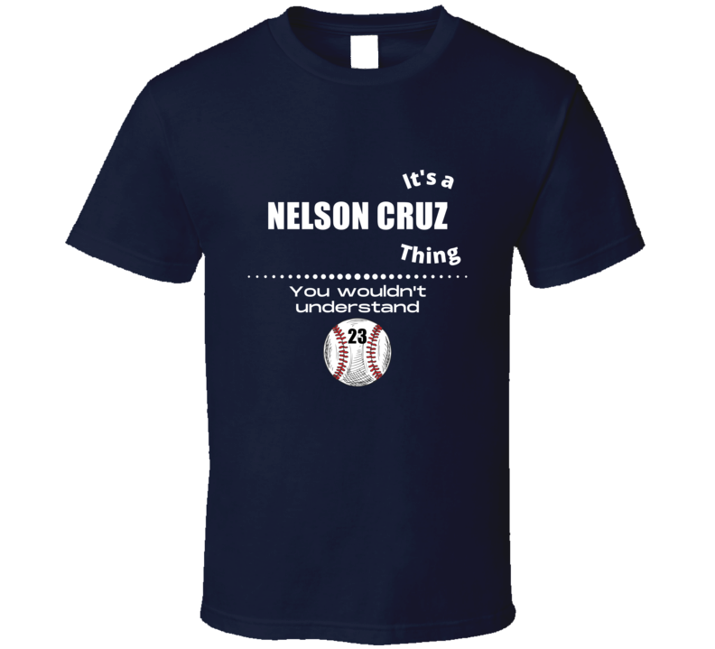 Its A Nelson Cruz Thing Minnesota Baseball Player Team Fan Cool Athlet Its A Nelson Cruz Thing Minnesota Baseball Player Team Fan Cool Athlet