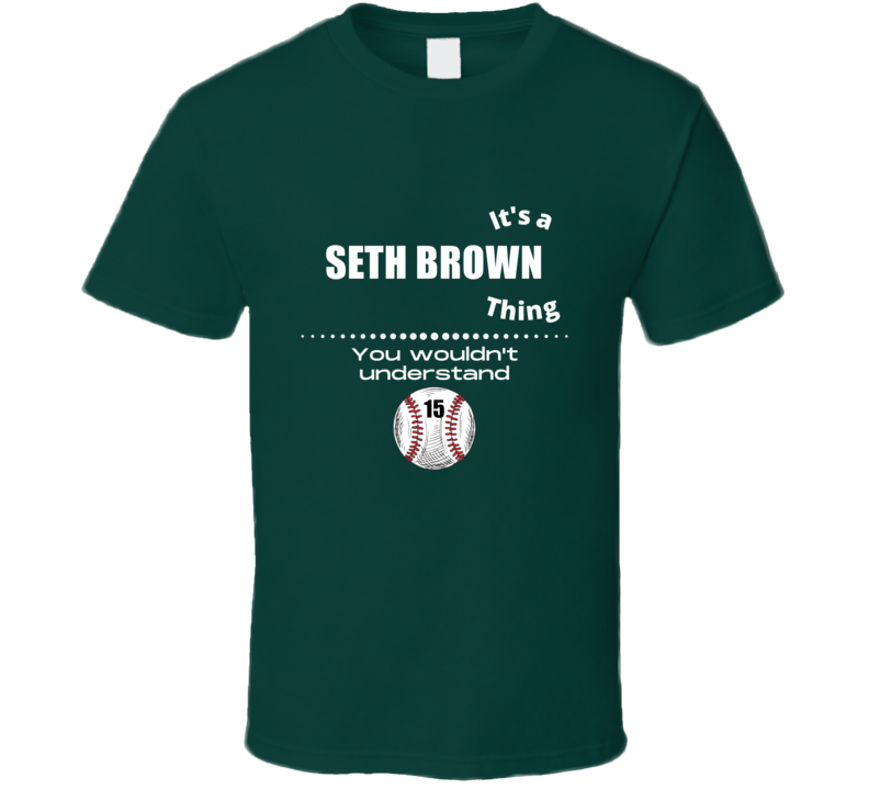 Its A Seth Brown Thing Oakland Baseball Player Team Fan Cool Athlete G Its A Seth Brown Thing Oakland Baseball Player Team Fan Cool Athlete G