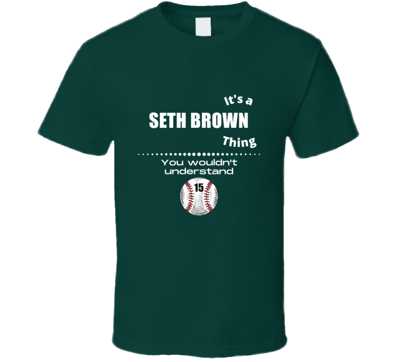 Its A Seth Brown Thing Oakland Baseball Player Team Fan Cool Athlete Gift Game Day T Shirt