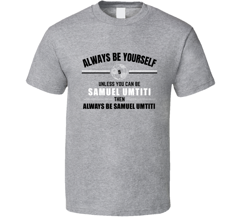 Always Be Samuel Umtiti France Football Player Fan Euro 2020 European 