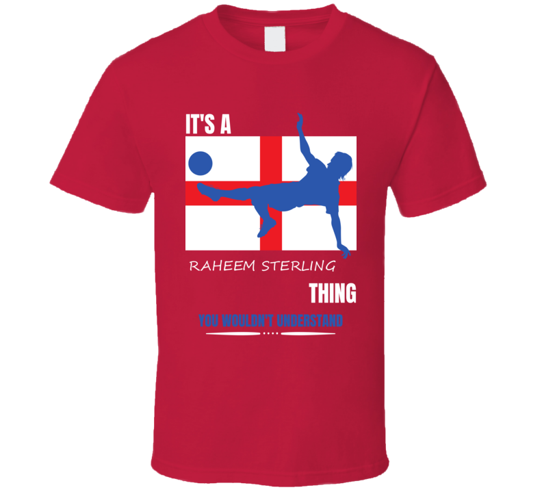It's A Raheem Sterling Thing England Football Player Fan Cool Euro Soc It's A Raheem Sterling Thing England Football Player Fan Cool Euro Soc