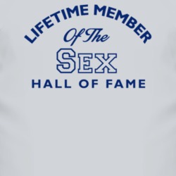 Lifetime Member Of The Sex Hall Of Fame T Shirt 3562448