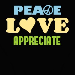 Peace Love Appreciate Funny T Shirt 3845957