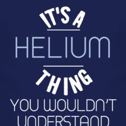 Its A Helium Thing You Wouldnt Understand Funny T Shirt 3942145