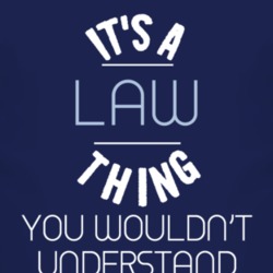 Its A Law Thing You Wouldnt Understand Funny T Shirt 3943221