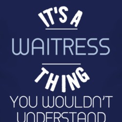 Its A Waitress Thing You Wouldnt Understand Funny T Shirt 3948466