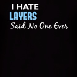 Hate Layers Said No One Ever Funny T Shirt 4978290
